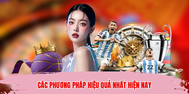 Các phương pháp hiệu quả nhất hiện nay