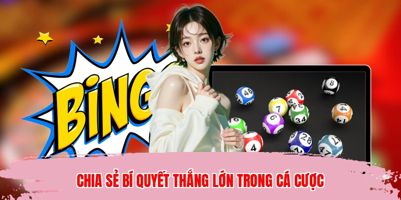 Chia sẻ bí quyết thắng lớn trong cá cược