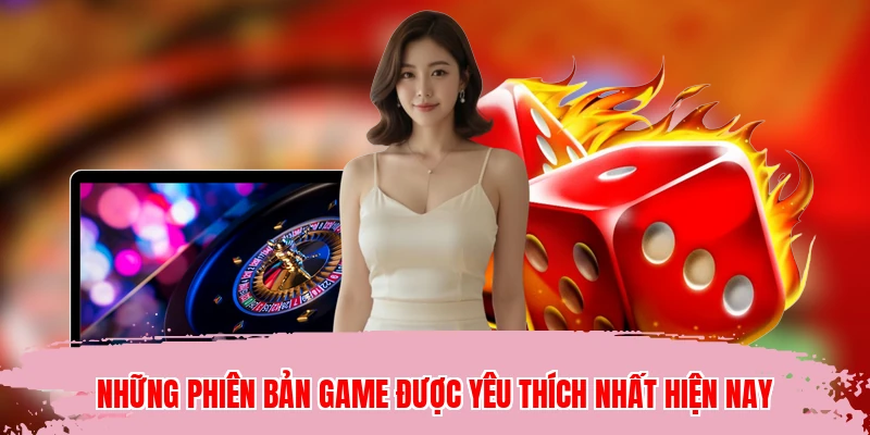 Những phiên bản game được yêu thích nhất hiện nay