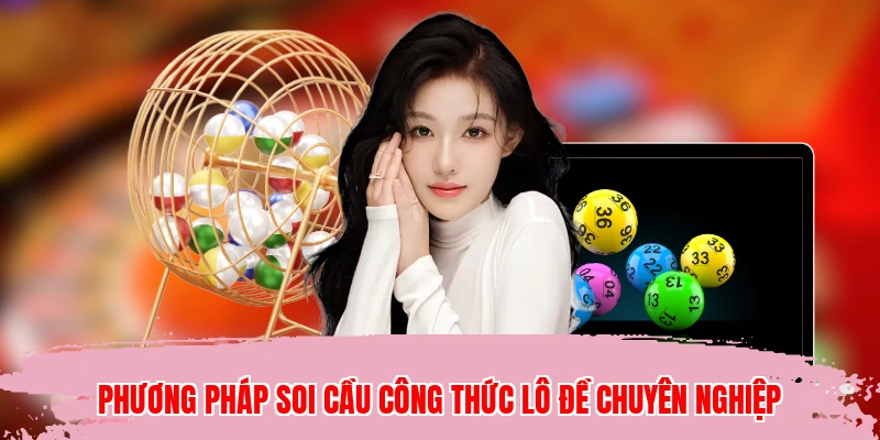 Phương pháp soi cầu công thức lô đề chuyên nghiệp